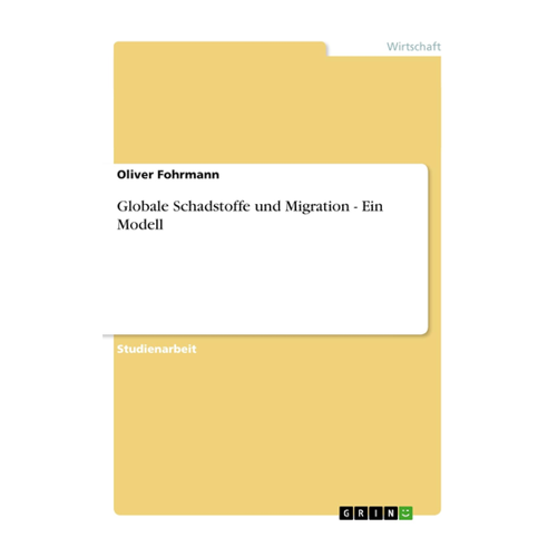 Bild von Globale Schadstoffe und Migration - Ein Modell von Oliver Fohrmann