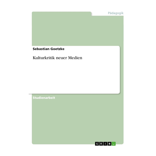 Bild von Kulturkritik neuer Medien von Sebastian Goetzke