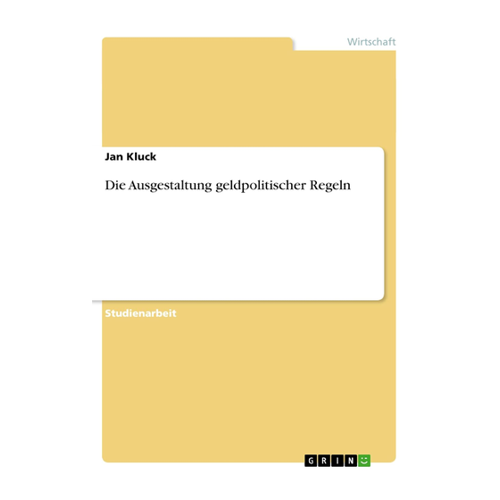 Bild von Die Ausgestaltung geldpolitischer Regeln von Jan Kluck