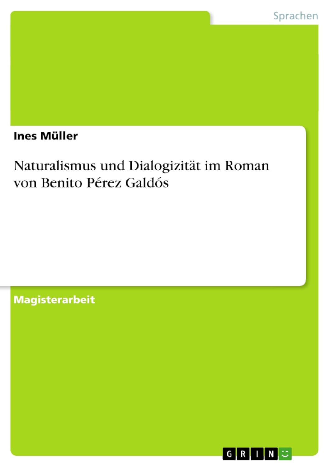 Bild von Naturalismus und Dialogizität im Roman von Benito Pérez Galdós: Magisterarbeit