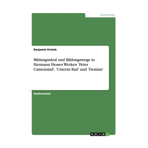 Bild von Kristek, Benjamin: Bildungsideal und Bildungswege in Hermann Hesses Werken