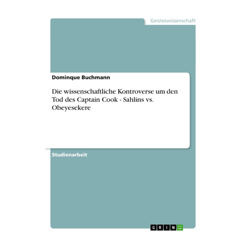 Bild von Die wissenschaftliche Kontroverse um den Tod des Captain Cook - Sahlins vs. Obeyesekere