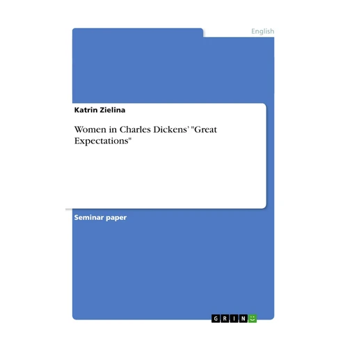 Bild von Zielina, Katrin: Women in Charles Dickens¿ "Great Expectations"