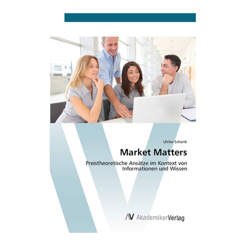Bild von Market Matters: Preistheoretische Ansätze im Kontext von Informationen und Wissen