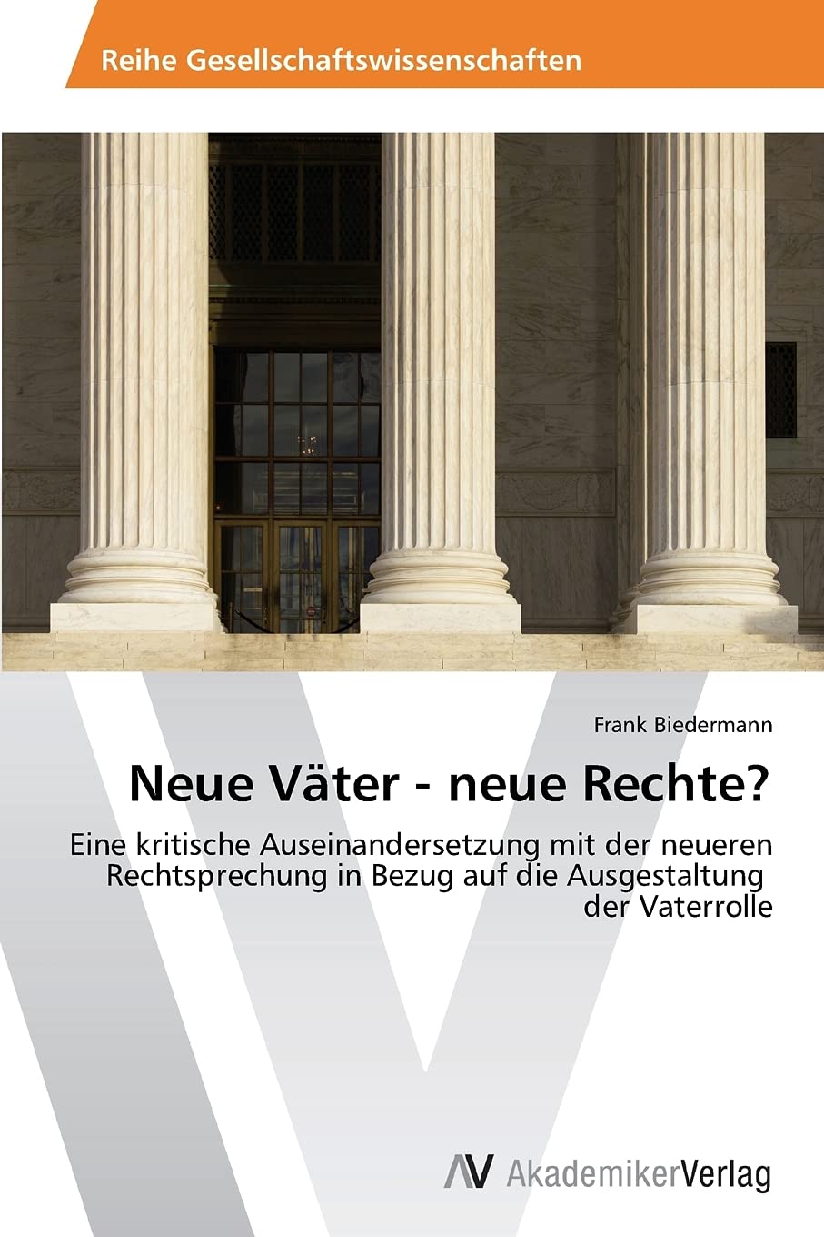 Bild von Neue Väter - neue Rechte?: Eine kritische Auseinandersetzung mit der neueren Rechtsprechung in Bezug auf die Ausgestaltung der Vaterrolle