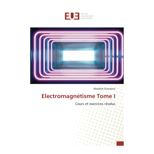 Bild von Electromagnétisme Tome I: Cours et exercices résolus von Abdallah Ouerdane