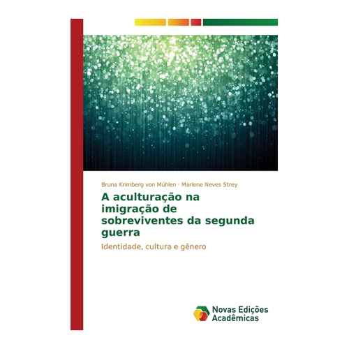 Bild von Krimberg von Mühlen, Bruna: A aculturação na imigração de sobreviventes da segunda guerra