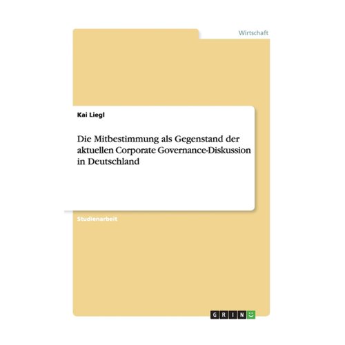 Bild von Die Mitbestimmung als Gegenstand der aktuellen Corporate Governance-Diskussion in Deutschland