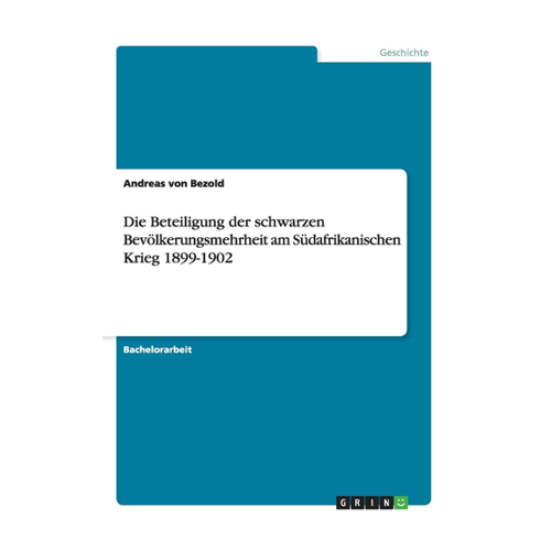 Bild von Die Beteiligung der schwarzen Bevölkerungsmehrheit am Südafrikanischen Krieg 1899-1902