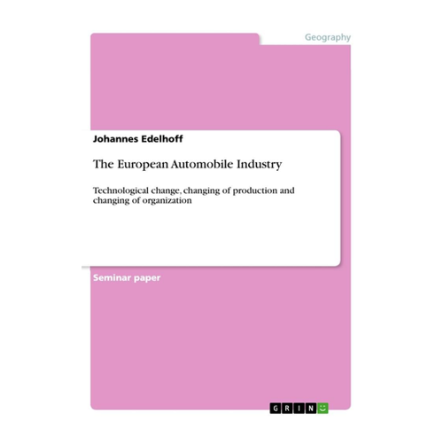 Bild von The European Automobile Industry: Technological Change and Production Dynamics