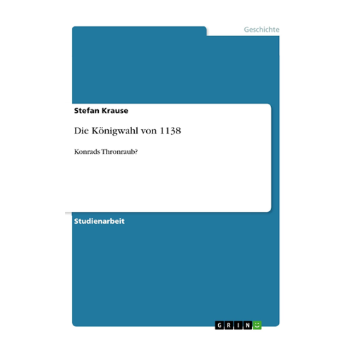 Bild von Die Königwahl von 1138: Konrads Thronraub?