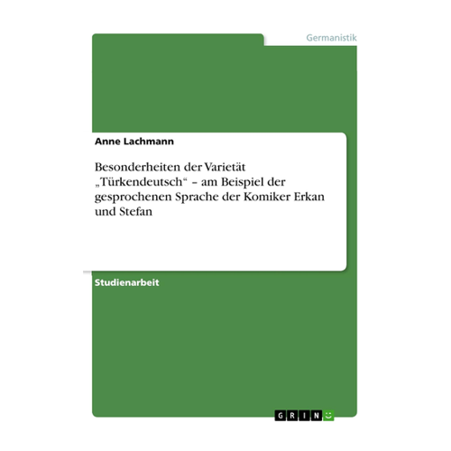 Bild von Lachmann, Anne: Besonderheiten der Varietät ¿Türkendeutsch¿