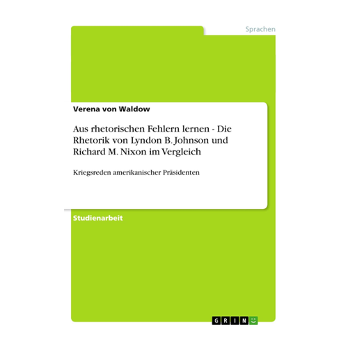 Bild von Aus rhetorischen Fehlern lernen - Eine Analyse der Rhetorik von Lyndon B. Johnson und Richard M. Nixon