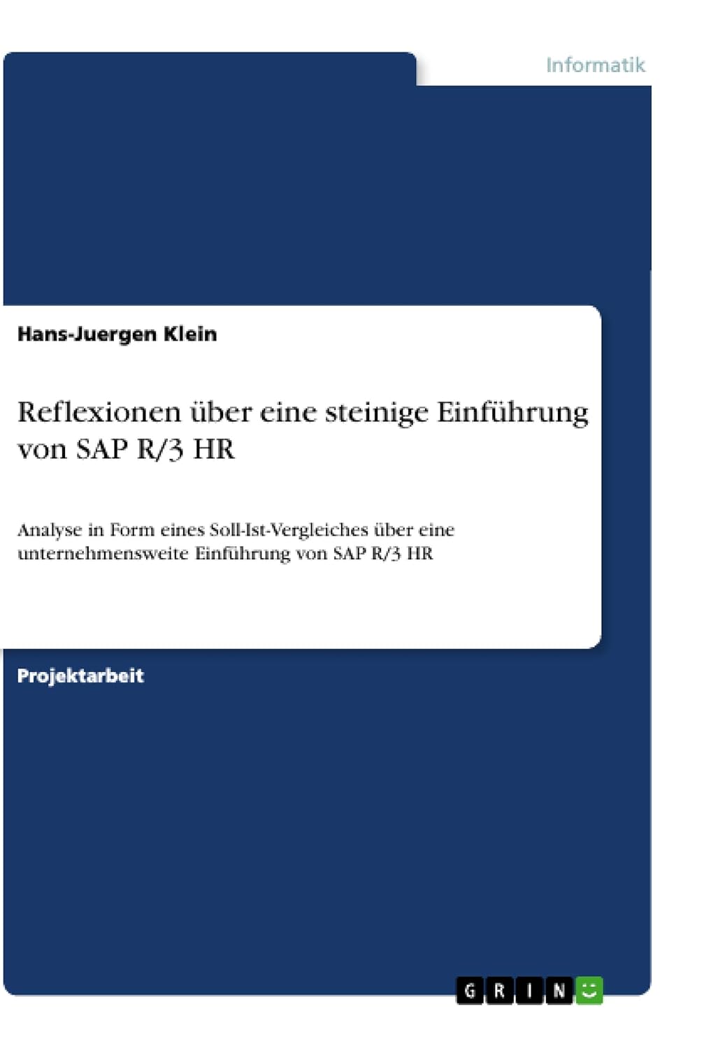 Bild von Reflexionen über eine steinige Einführung von SAP R/3 HR: Analyse in Form eines Soll-Ist-Vergleiches über eine unternehmensweite Einführung von SAP R/3 HR