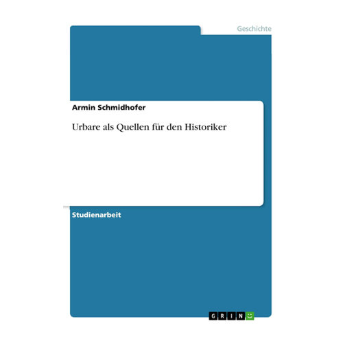 Bild von Urbare als Quellen für den Historiker von Armin Schmidhofer