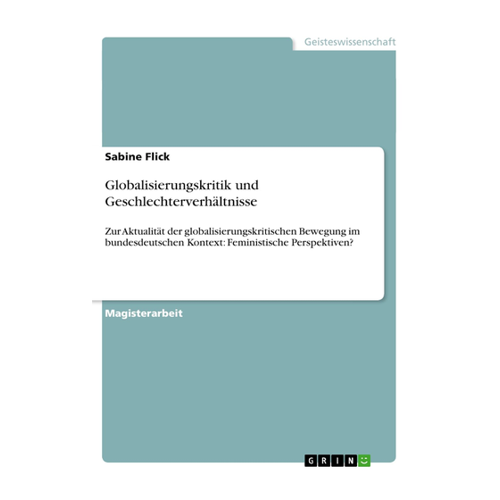 Bild von Globalisierungskritik und Geschlechterverhältnisse: Eine umfassende Analyse