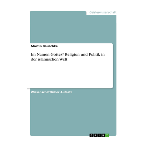Bild von Im Namen Gottes? Religion und Politik in der islamischen Welt