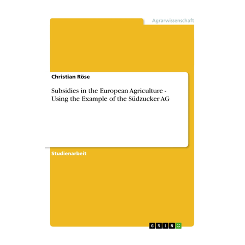 Bild von Subsidies in the European Agriculture - Eine eingehende Betrachtung