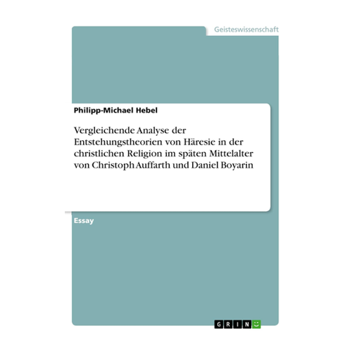 Bild von Vergleichende Analyse der Entstehungstheorien von Häresie in der christlichen Religion im späten Mittelalter