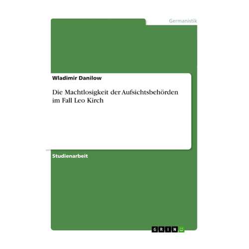 Bild von Die Machtlosigkeit der Aufsichtsbehörden im Fall Leo Kirch