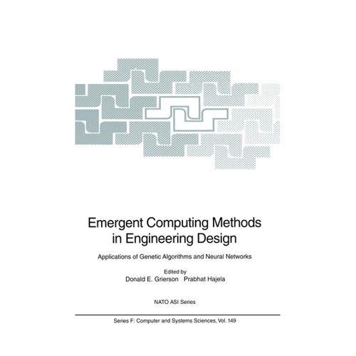 Bild von Emergent Computing Methods in Engineering Design: Anwendungen genetischer Algorithmen und neuronaler Netzwerke