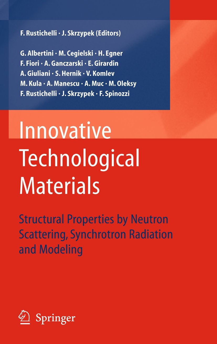 Bild von Innovative Technological Materials: Structural Properties by Neutron Scattering, Synchrotron Radiation and Modeling