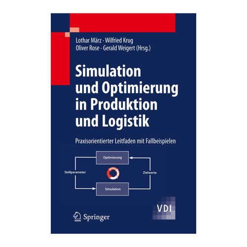 Bild von Simulation und Optimierung in Produktion und Logistik: Praxisorientierter Leitfaden mit Fallbeispielen