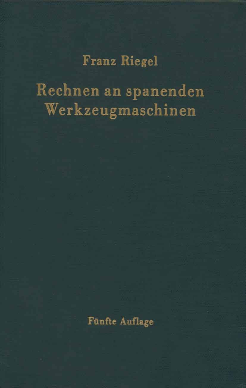 Bild von Rechnen an spanenden Werkzeugmaschinen: Ein Lehr- und Handbuch zum Gebrauch in Werkstatt, Büro und Schule