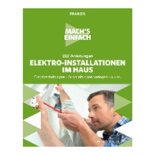 Bild von 222 Anleitungen Elektro-Installationen im Haus - Mach's einfach