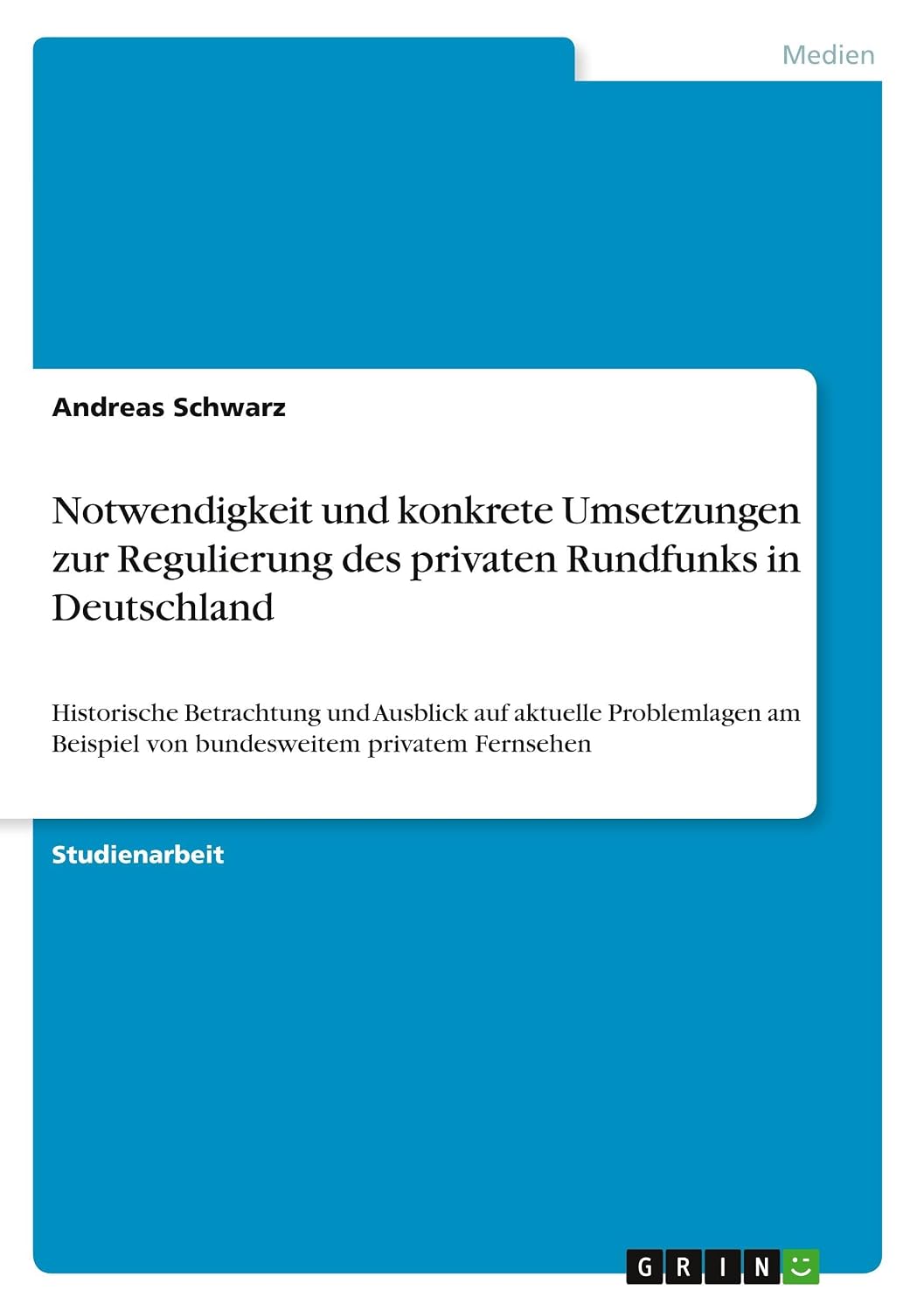 Bild von Notwendigkeit und konkrete Umsetzungen zur Regulierung des privaten Rundfunks in Deutschland: Historische Betrachtung und Ausblick auf aktuelle ... Beispiel von bundesweitem privatem Fernsehen
