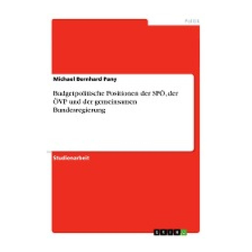 Bild von Budgetpolitische Positionen der SPÖ, der ÖVP und der gemeinsamen Bundesregierung