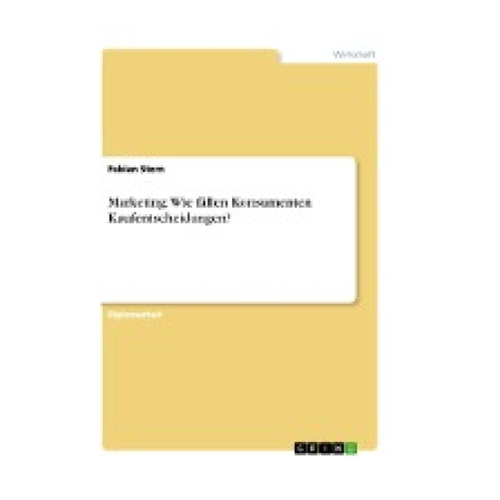 Bild von Fabian Stern: Marketing - Wie fällen Konsumenten Kaufentscheidungen?