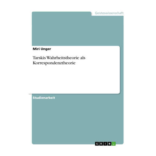 Bild von Tarskis Wahrheitstheorie als Korrespondenztheorie von Miri Unger