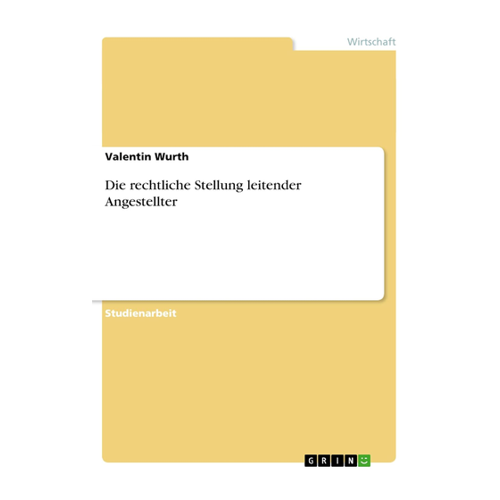 Bild von Die rechtliche Stellung leitender Angestellter von Valentin Wurth