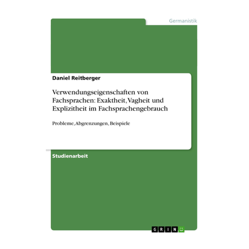 Bild von Verwendungseigenschaften von Fachsprachen: Exaktheit, Vagheit und Explizitheit im Fachsprachengebrauch
