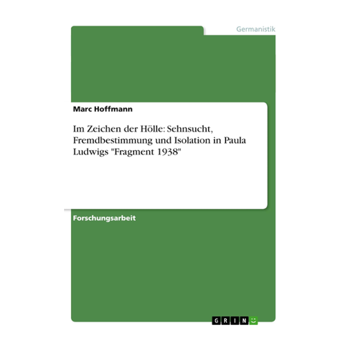 Bild von Im Zeichen der Hölle: Sehnsucht, Fremdbestimmung und Isolation