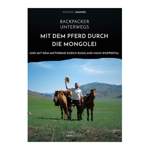 Bild von Backpacker unterwegs: Mit dem Pferd durch die Mongolei und mit dem Motorrad durch Russland nach Wuppertal