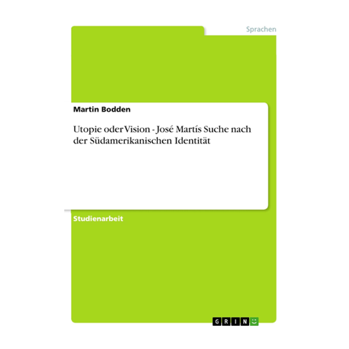 Bild von Utopie oder Vision - José Martís Suche nach der Südamerikanischen Identität