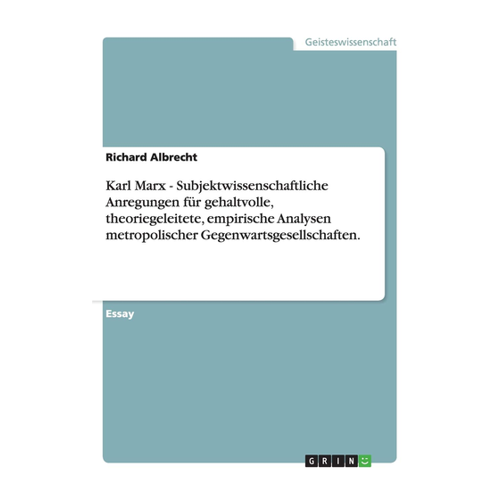 Bild von Karl Marx - Subjektwissenschaftliche Anregungen für gehaltvolle, theoriegeleitete, empirische Analysen metropolischer Gegenwartsgesellschaften