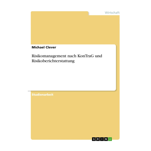 Bild von Clever, Michael: Risikomanagement nach KonTraG und Risikoberichterstattung
