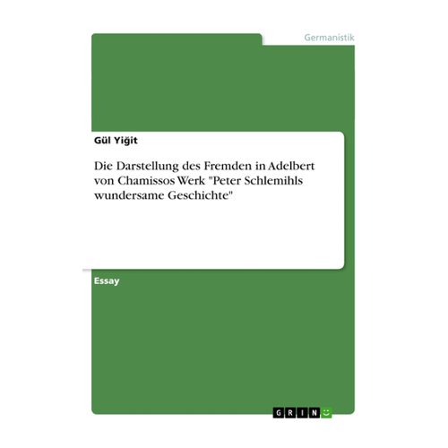 Bild von Die Darstellung des Fremden in Adelbert von Chamissos Werk "Peter Schlemihls wundersame Geschichte"