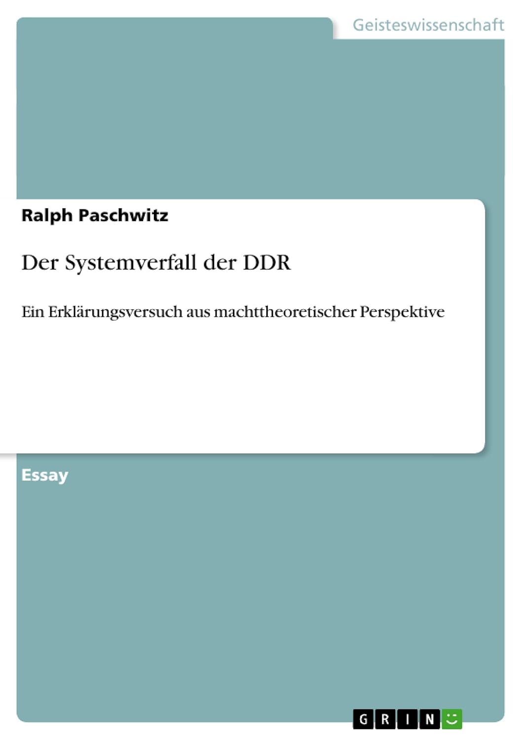 Bild von Der Systemverfall der DDR: Ein Erklärungsversuch aus machttheoretischer Perspektive
