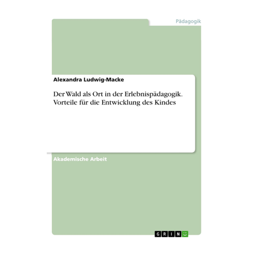 Bild von Der Wald als Ort in der Erlebnispädagogik: Vorteile für die Entwicklung des Kindes