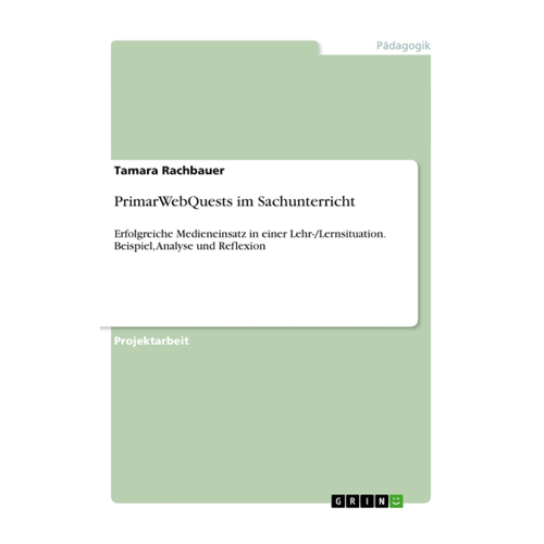 Bild von PrimarWebQuests im Sachunterricht: Erfolgreiche Medieneinsatz in einer Lehr-/Lernsituation