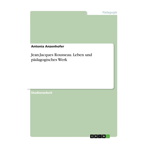 Bild von Jean-Jacques Rousseau. Leben und pädagogisches Werk