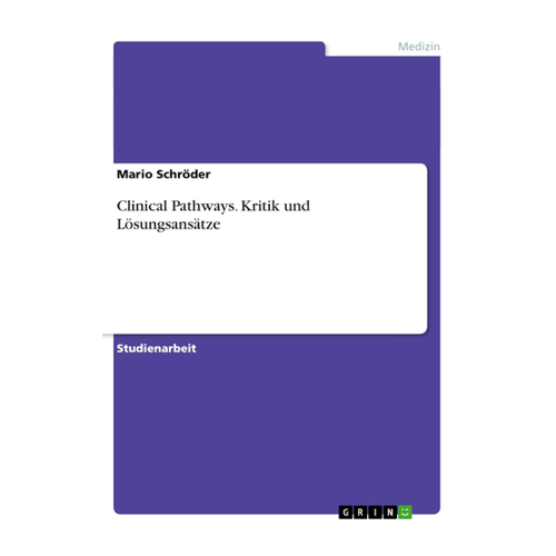Bild von Clinical Pathways: Kritik und Lösungsansätze