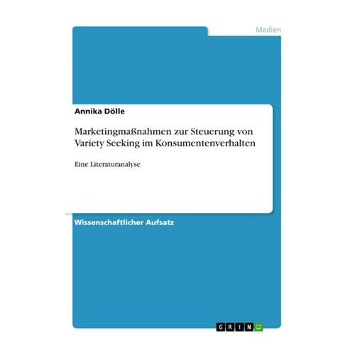 Bild von Marketingmaßnahmen zur Steuerung von Variety Seeking im Konsumentenverhalten: Eine Literaturanalyse