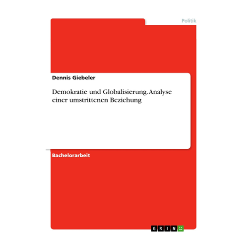 Bild von Demokratie und Globalisierung: Analyse einer umstrittenen Beziehung