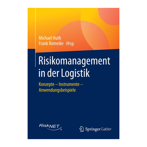 Bild von Risikomanagement in der Logistik: Konzepte – Instrumente – Anwendungsbeispiele