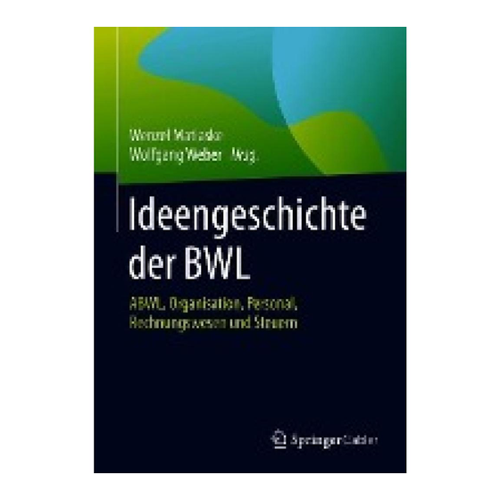 Bild von Ideengeschichte der BWL – Ein umfassender Blick auf die Grundlagen der Betriebswirtschaftslehre